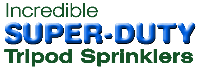 Tripod Sprinklers - Super Duty
